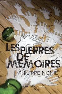 Philippe Nonie - Les pierres de mémoires.