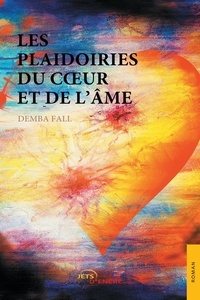 Demba Fall - Les plaidoiries du coeur et de l'âme.