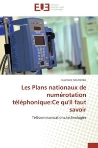Ousmane fafa Bamba - Les Plans nationaux de numérotation téléphonique:Ce qu'il faut savoir - Télécommunications,technologies.