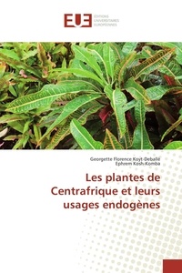  Collectif - Les plantes de centrafrique et leurs usages endogènes.