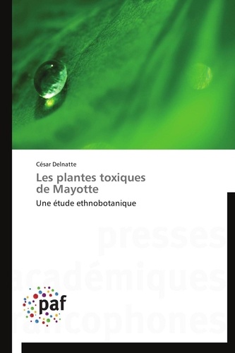 Les plantes toxiques de Mayotte. Une étude ethnobotanique