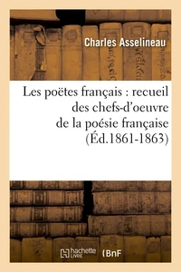 Les poëtes français : recueil des chefs-d'oeuvre de la poésie française (Éd.1861-1863)