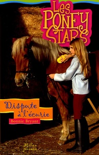 Bonnie Bryant et Virginie Cantin-Sablé - Les poneys stars Tome 9 : Dispute à l'écurie.