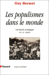 Les populismes dans le monde. Une histoire sociologique XIXe-XXe siècle
