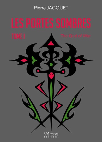Pierre Jacquet - Les portes sombres - Tome 1 : The God of War.