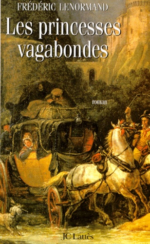 Frédéric Lenormand - Les princesses vagabondes.