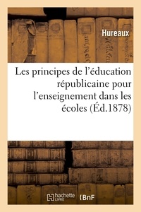  Hachette BNF - Les principes de l'éducation républicaine pour l'enseignement dans les écoles.