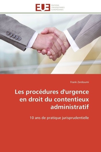 Frank Zerdoumi - Les procédures d'urgence en droit du contentieux administratif - 10 ans de pratique jurisprudentielle.