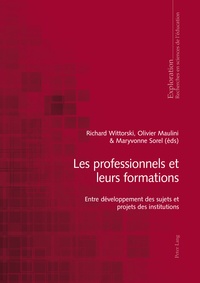 Richard Wittorski et Olivier Maulini - Les professionnels et leurs formations.
