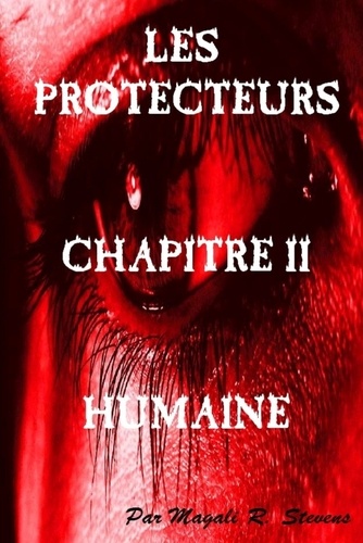 Magali Stevens - Les Protecteurs-Chapitre-II-Humaine.
