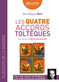 Don Miguel Ruiz - Les quatre accords toltèques - La voie de la liberté personnelle. 1 CD audio MP3