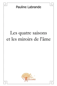 Les quatre saisons et les miroirs de l'âme