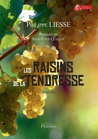 Philippe Liesse - Les raisins de la tendresse.