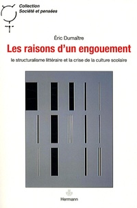Eric Dumaître - Les raisons d'un engouement - Le structuralisme littéraire et la crise de la culture scolaire.