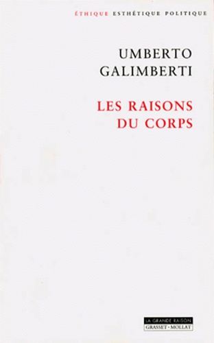 Umberto Galimberti - Les raisons du corps.