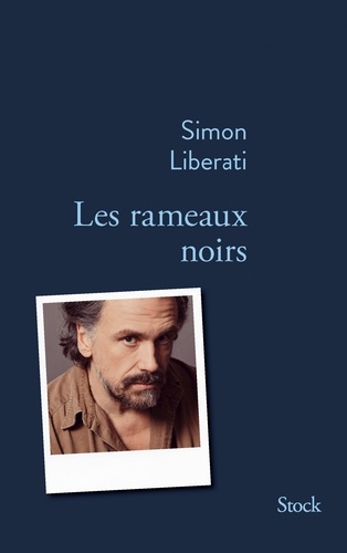 Simon Liberati - Les rameaux noirs - Mnémosyne.