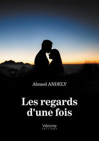 Ahmed Andely - Les regards d'une fois.