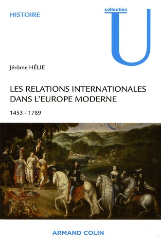 Les relations internationales dans l'Europe moderne. Conflits et équilibres européens 1453-1789