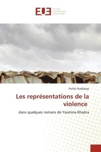 Parfait Nadjibeye - Les représentations de la violence - dans quelques romans de Yasmina Khadra.