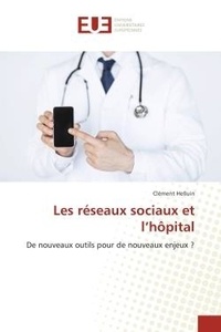 Clément Helluin - Les réseaux sociaux et l'hôpital.
