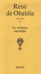 René de Obaldia - Les richesses naturelles - Récits-éclairs.