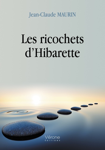Jean-Claude Maurin - Les ricochets d'Hibarette.