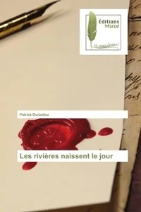 Les rivieres naissent le jour