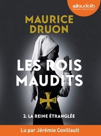 Maurice Druon - Les Rois maudits Tome 2 : La reine étranglée. 1 CD audio MP3