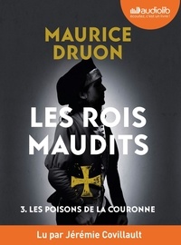 Maurice Druon - Les Rois maudits Tome 3 : Les Poisons de la couronne. 1 CD audio MP3