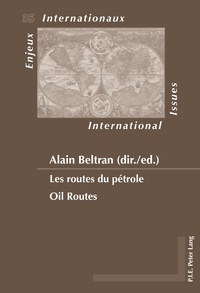 Alain Beltran - Les routes du pétrole.