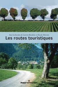 Laurent Bourdeau et Pascal Marcotte - Les routes touristiques.