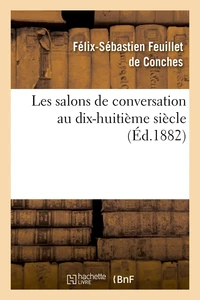 Les salons de conversation au dix-huitième siècle (Éd.1882)