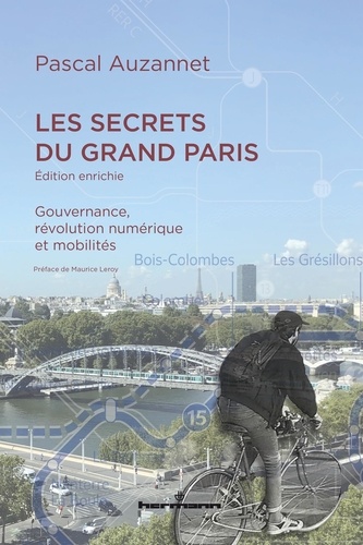 Les secrets du Grand Paris. Gouvernance, révolution numérique et mobilités  édition revue et augmentée