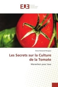 Steve rostand Ntsagna - Les Secrets sur la Culture de la Tomate - Maraichers pour tous.