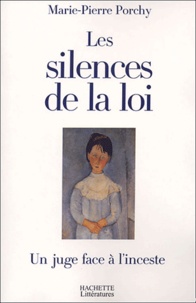 Marie-Pierre Porchy - Les silences de la loi - Un juge face à l'inceste.