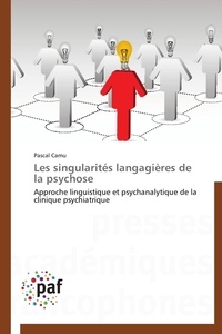  Camu-p - Les singularités langagières de la psychose.