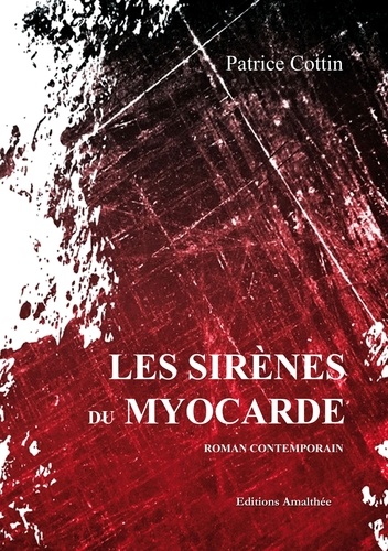 Patrice Cottin - Les sirènes du myocarde.