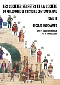 Les sociétés secrètes et la société ou philosophie de l'histoire contemporaine (fac-similé 1882)
