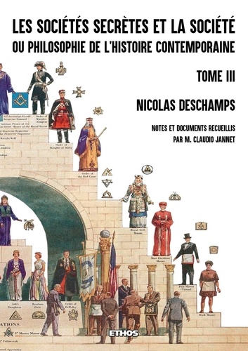 Nicolas Deschamps et Claudio Jannet - Les sociétés secrètes et la société - Tome 3.