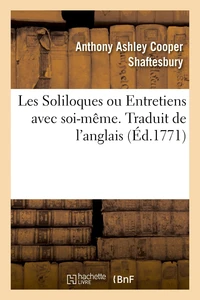 Les Soliloques ou Entretiens avec soi-même. Traduit de l'anglais