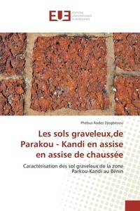 Phébus rodez Djogbénou - Les sols graveleux,de Parakou - Kandi en assise en assise de chaussée.