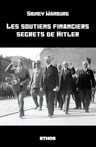 Sidney Warburg - Les soutiens financiers secrets de Hitler.