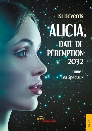 Ki Heverds - Les Spéciaux - Tome 1, Alicia, date de péremption 2032.