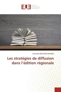 Les stratégies de diffusion dans l'édition régionale