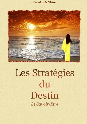 Jean-Louis Victor - Les Stratégies du Destin.