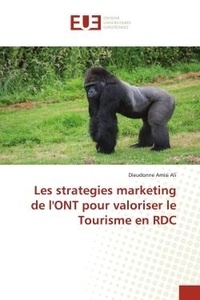 Ali dieudonne Amisi - Les strategies marketing de l'ONT pour valoriser le Tourisme en RDC.