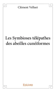 Les Symbioses télépathes des abeilles cunéiformes