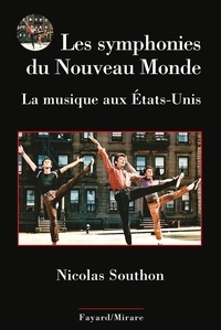 Nicolas Southon - Les symphonies du Nouveau Monde - La musique aux Etats-Unis.