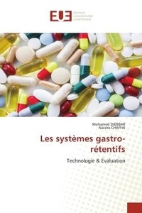 Mohamed Djebbar et Nacéra Chaffai - Les systèmes gastro-rétentifs - Technologie &amp; Evaluation.