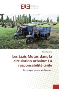 Tiemoko Keita - Les taxis Motos dans la circulation urbaine: La responsabilité civile - Cas prépondérant de Bamako.